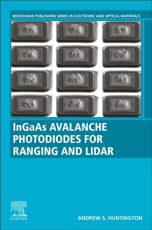 InGaAs Avalanche Photodiodes for Ranging and Lidar de Andrew S. Huntington