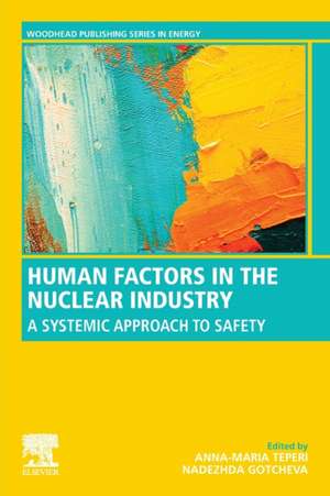 Human Factors in the Nuclear Industry: A Systemic Approach to Safety de Anna-Maria Teperi