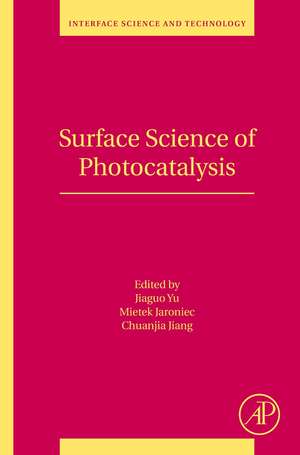 Surface Science of Photocatalysis de Jiaguo Yu