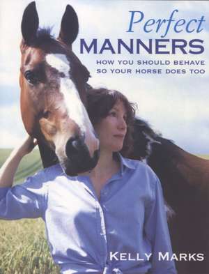 Perfect Manners de Kelly Marks