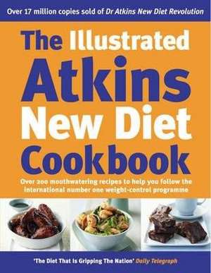 The Illustrated Atkins New Diet Cookbook de Robert C Atkins