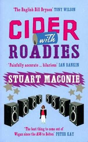 Cider with Roadies de Stuart Maconie