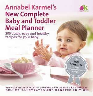 Annabel Karmel's New Complete Baby & Toddler Meal Planner de Annabel Karmel