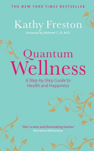 Freston, K: Quantum Wellness de Kathy Freston