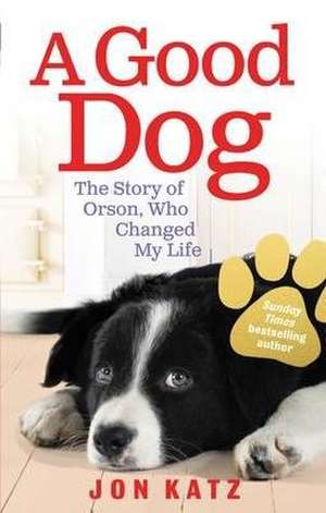 A Good Dog de Jon (Author) Katz