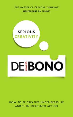 Serious Creativity de Edward de Bono