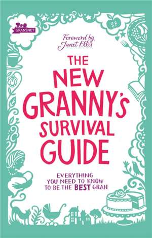 The New Granny's Survival Guide de Gransnet