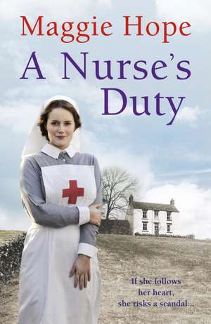 A Nurse's Duty: My Story de Maggie Hope