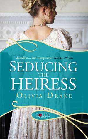 Seducing the Heiress de Olivia Drake