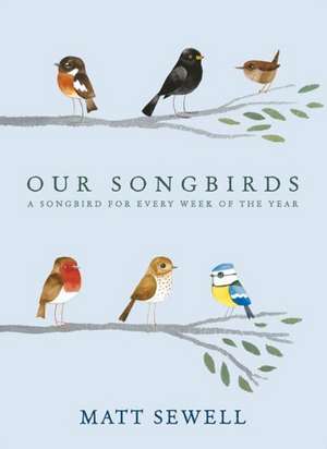 Our Songbirds de Matt Sewell