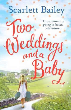 Two Weddings and a Baby de Scarlett Bailey