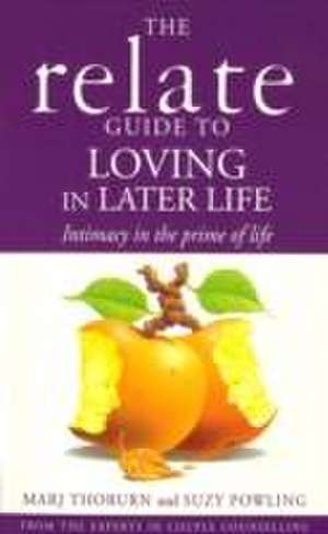 Relate Guide To Loving In Later Life de Marj Thoburn