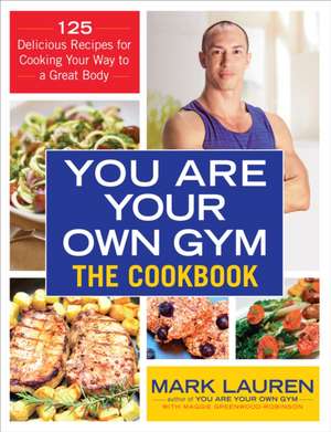 You are Your Own Gym Cookbook de Mark Lauren