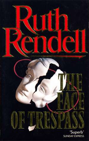 Rendell, R: The Face Of Trespass de Ruth Rendell