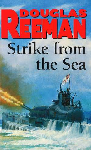 Strike From The Sea de Douglas Reeman