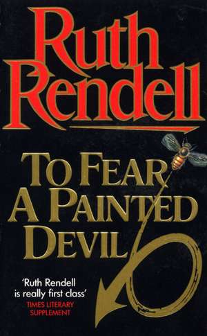 Rendell, R: To Fear A Painted Devil de Ruth Rendell