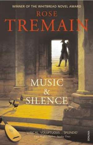 Music & Silence de Rose Tremain