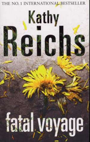 Fatal Voyage de Kathy Reichs