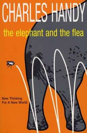 The Elephant And The Flea de Charles B. Handy