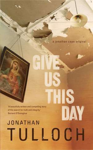 Give Us This Day de Jonathan Tulloch