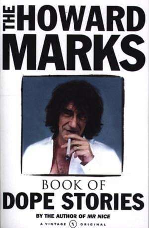 Howard Marks' Book Of Dope Stories de Howard Marks