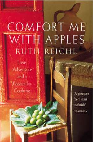 Comfort Me With Apples de Ruth Reichl