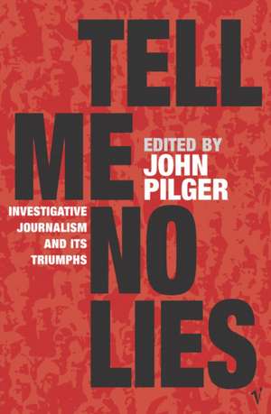 Tell Me No Lies de John Pilger