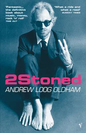 Loog Oldham, A: 2Stoned de Andrew Loog Oldham