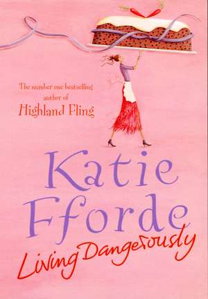 Living Dangerously de Katie Fforde