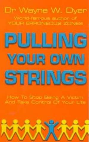 Pulling Your Own Strings de Wayne W Dyer