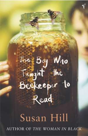 The Boy Who Taught The Beekeeper To Read de Susan Hill