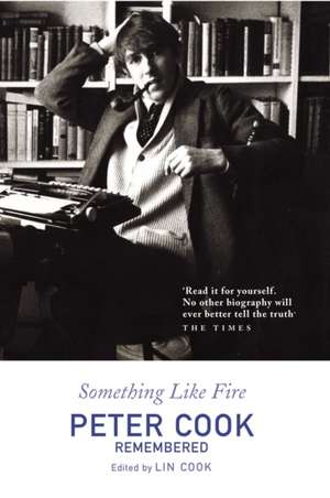 Something Like Fire de Peter Cook