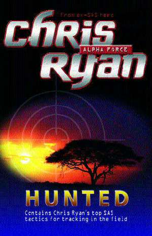 Alpha Force: Hunted de Chris Ryan