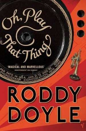 Oh, Play That Thing de Roddy Doyle