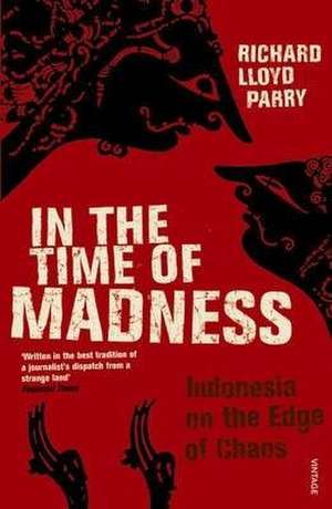 In The Time Of Madness de Richard Lloyd Parry