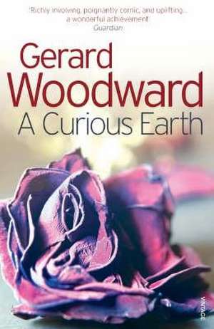 Woodward, G: A Curious Earth de Gerard Woodward