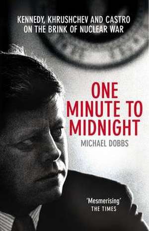 One Minute To Midnight de Michael Dobbs