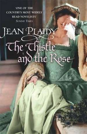 The Thistle and the Rose de Jean Plaidy