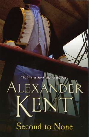 Kent, A: Second To None de Alexander Kent