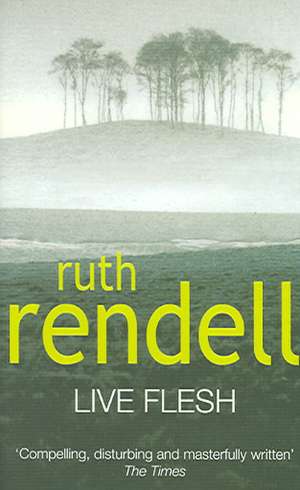 Live Flesh de Ruth Rendell