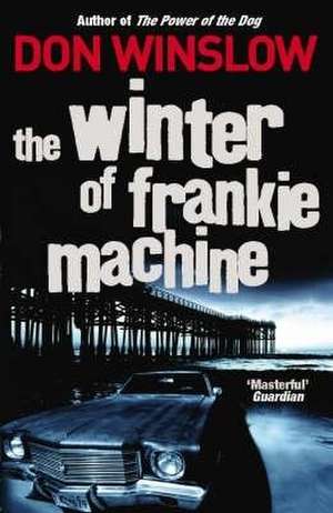 The Winter of Frankie Machine de Don Winslow