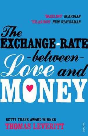 The Exchange-rate Between Love and Money de Thomas Leveritt