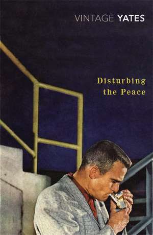 Disturbing the Peace de Richard Yates