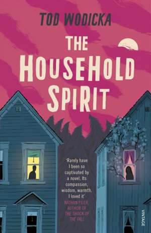 The Household Spirit de Tod Wodicka