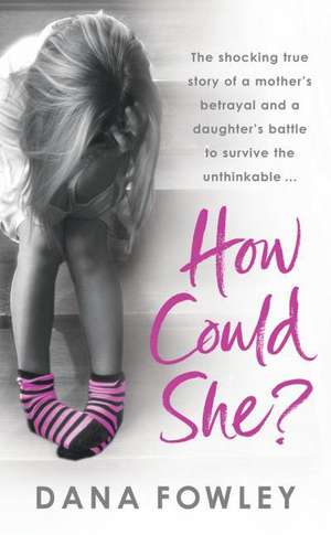 Fowley, D: How Could She? de Dana Fowley