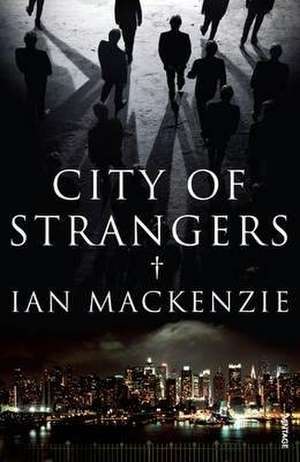 City of Strangers de Ian MacKenzie