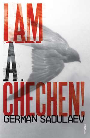 I Am a Chechen! de German Sadulaev