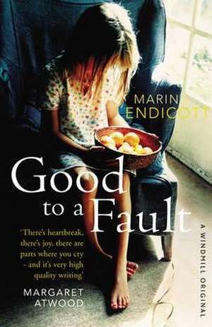 Endicott, M: Good to a Fault de Marina Endicott