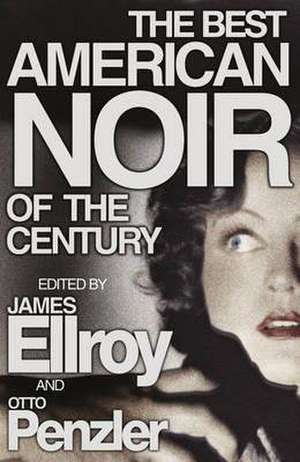 The Best American Noir of the Century de James Ellroy