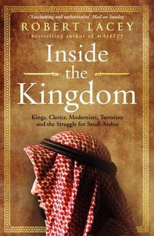 Inside the Kingdom de Robert Lacey